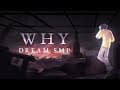 Why - Derivakat [Dream SMP original song]