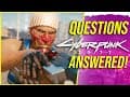 Your Cyberpunk 2077 Questions Answered!