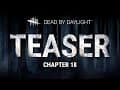 Dead by Daylight | Chapter XVIII Teaser