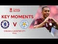 Chelsea v Leicester City | Key Moments | Final | Emirates FA Cup 2020-21