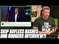 Pat McAfee Reacts To Skip Bayless Bashing Our Aaron Rodgers Interviews