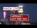 Hot Fire Engine Test for the Artemis Moon Rocket