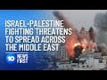 Israel-Palestine Fighting Threatens To Spread Across Middle East | 10 News First