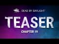 Dead by Daylight | Chapter XIX Teaser