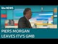 Piers Morgan leaves role on Good Morning Britain after row over Meghan comments | ITV News