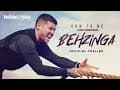 How To Be Behzinga | Official Trailer