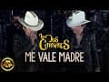 Los Dos Carnales - Me Vale Madre (Video Oficial)