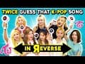 TWICE Reacts To Guess That TWICE Song In Reverse Challenge (K-Pop)