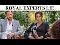 We Proved Royal Experts Lie About Harry and Meghan