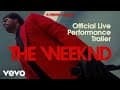 The Weeknd - Trailer (Official Live Performance) | Vevo