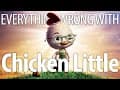 Everything Wrong With Chicken Little In 17 Minutes Or Less