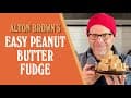 Alton Brown's Easy Peanut Butter Fudge