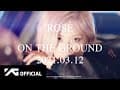 ROSÉ - 'On The Ground' M/V TEASER