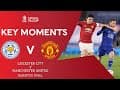 Leicester City v Manchester United | Key Moments | Quarter-Final | Emirates FA Cup 2020-21