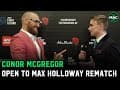 Conor McGregor on Max Holloway: He's definitely in the pipeline for a bout against me