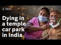 India: No hospital beds - families take their dying to temples