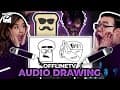 OFFLINETV DRAWING BY EAR CHALLENGE (CORPSE, TOAST, & MORE)