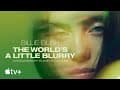 Billie Eilish: The World’s A Little Blurry - Official Trailer | Apple TV+