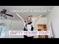 I BOUGHT A HOUSE ! ( Empty House Tour )