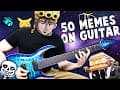 50 MEME SONGS on GUITAR