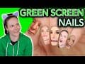 Green Screen Nails (I let you put whatever you want on my nails)