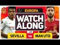 MANCHESTER UNITED vs SEVILLA With MARK GOLDBRIDGE LIVE