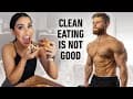 Why You Shouldn't Eat Clean: How To Lose Fat More Effectively